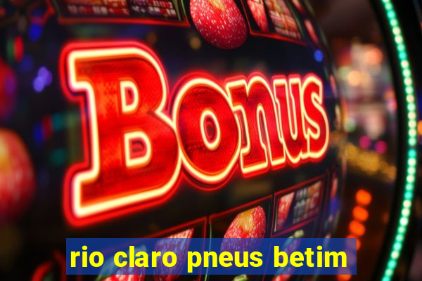 rio claro pneus betim